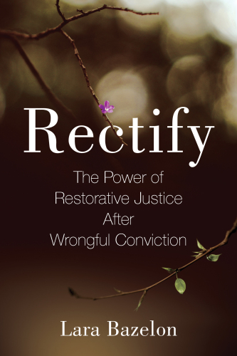 Rectify: A Story of Healing and Redemption After Wrongful Conviction