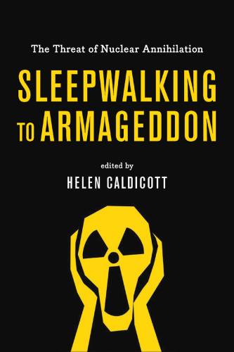 Sleepwalking to Armageddon: The Threat of Nuclear Annihilation