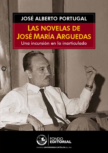 Las novelas de José María Arguedas: Una incursión en lo inarticulado