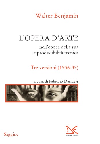 L’opera d’arte nell’epoca della sua riproducibilità tecnica. Tre versioni (1936-39)