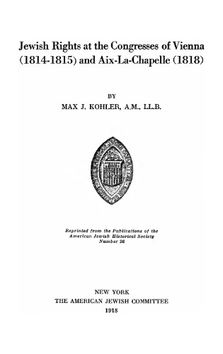 Jewish Rights at the Congresses of Vienna (1814-1815) and Aix-La-Chapelle (1818)