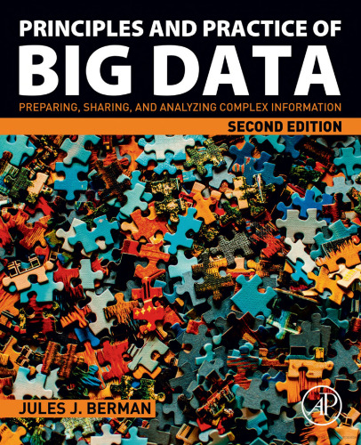 Principles and Practice of Big Data: Preparing, Sharing, and Analyzing Complex Information