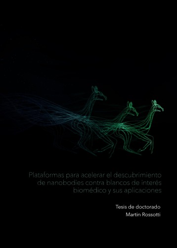 Nanobodies y sus Aplicaciones Desarrollo de una plataforma para acelerar el descubriemiento de 