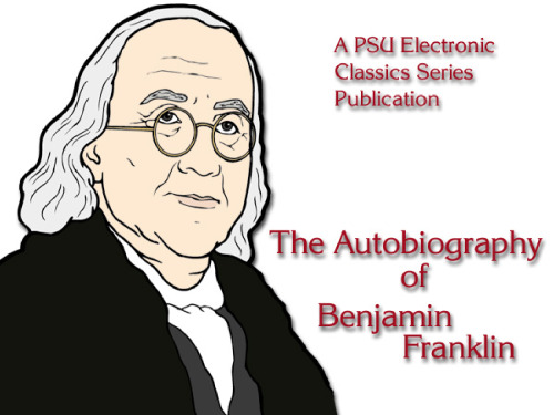 The Autobiography of Benjamin Franklin: Penn Reading Project Edition