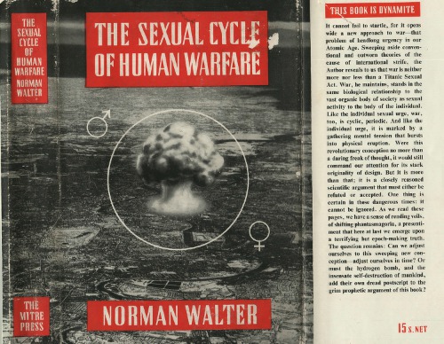 The Sexual Cycle of Human Warfare: Being a New Theory of the Cause of War and an Inquiry into the Possibility of War-Prediction