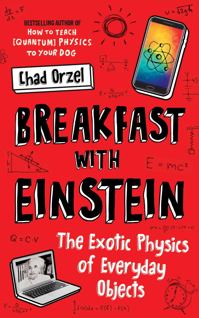 Breakfast with Einstein: The Exotic Physics of Everyday Objects