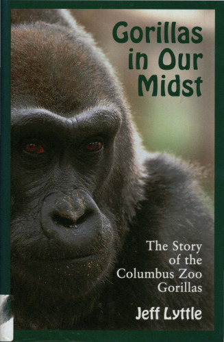 Gorillas in our midst : the story of the Columbus Zoo gorillas