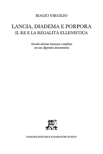 Lancia, diadema e porpora: Il re e la regalità ellenistica
