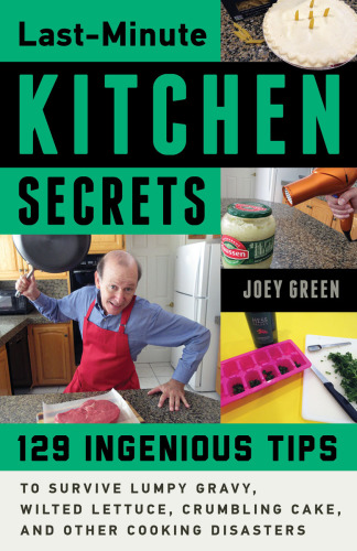 Last-Minute Kitchen Secrets: 128 Ingenious Tips