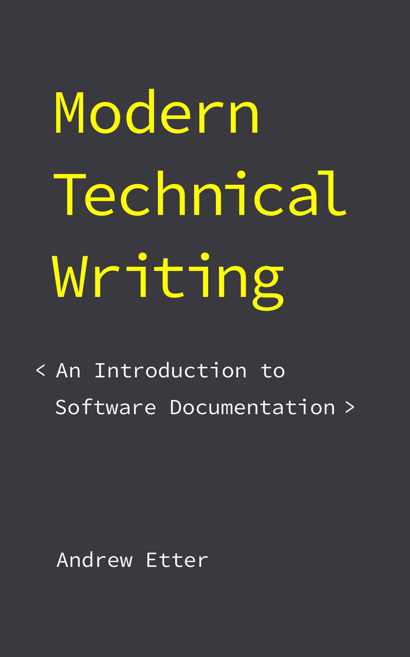 Modern Technical Writing: An Introduction to Software Documentation