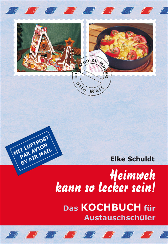 Heimweh kann so lecker sein! - Schuldt, E: Heimweh kann so lecker sein!