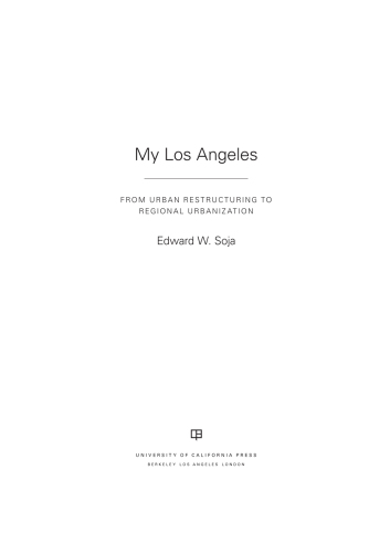 My Los Angeles: From Urban Restructuring to Regional Urbanization