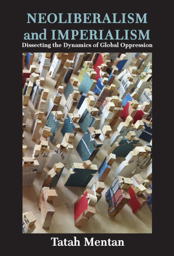 Neoliberalism and Imperialism: Dissecting the Dynamics of Global Oppression