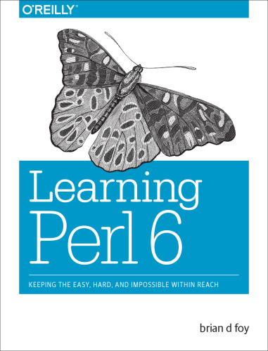 Learning Perl 6: Keeping the Easy, Hard, and Impossible within Reach