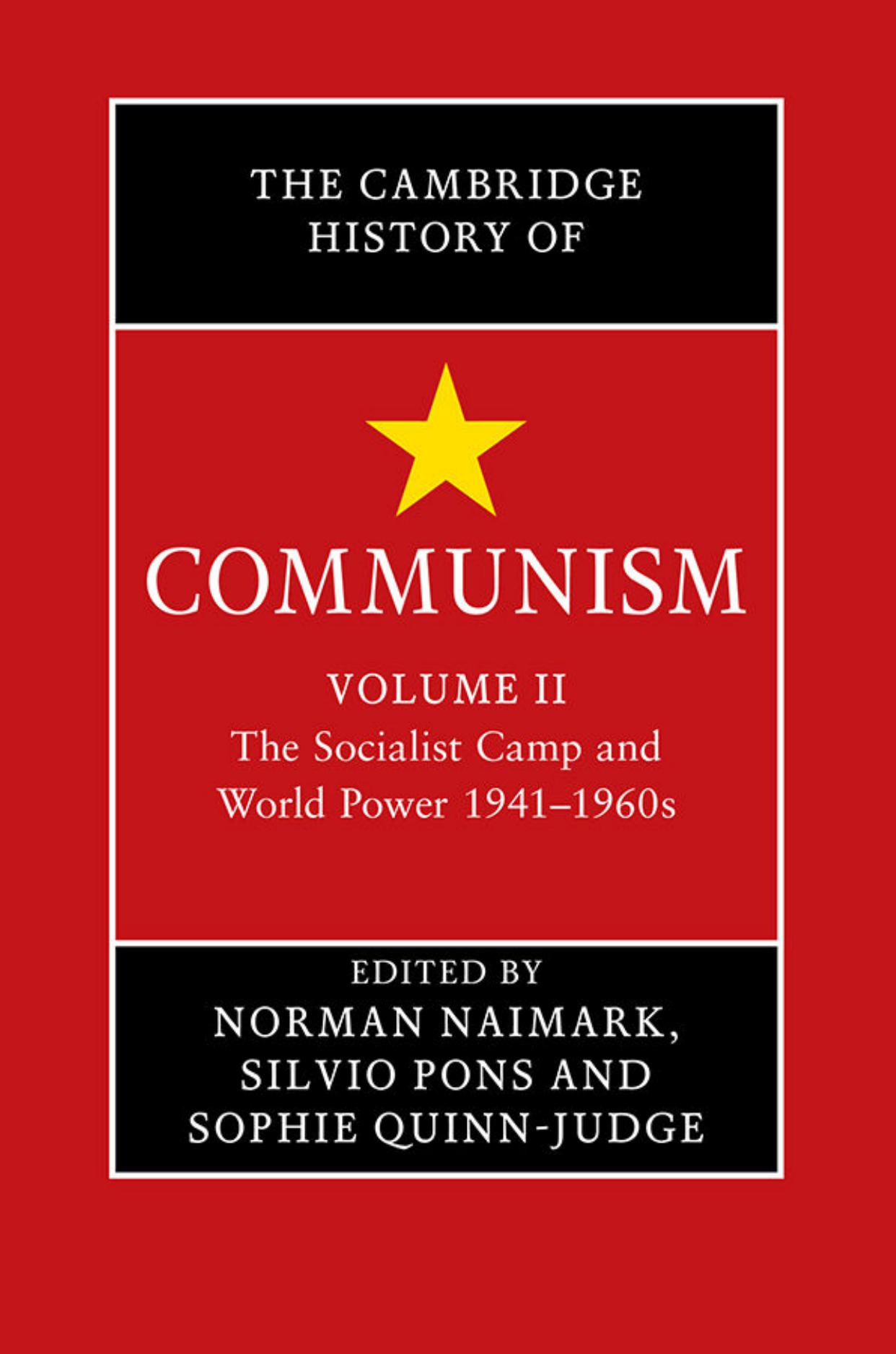 The Cambridge History of Communism: Volume 2, the Socialist Camp and World Power 1941-1960s