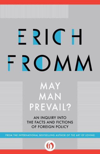 May Man Prevail?: An Inquiry into the Facts and Fictions of Foreign Policy