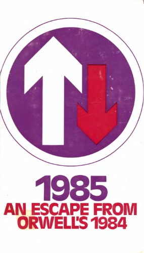 1985: Escape from Orwell’s 1984