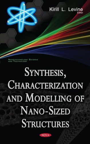 Synthesis, characterization, and modelling of nano-sized structures