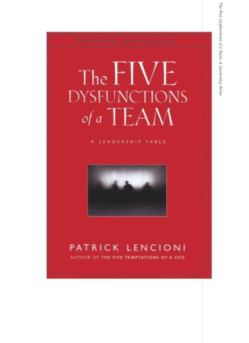 The Five Dysfunctions of a Team: A Leadership Fable (J-B Lencioni Series)