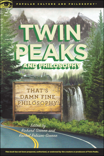 Twin Peaks and Philosophy: That’s Damn Fine Philosophy!