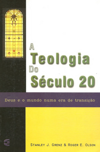 A Teologia do Século XX: Deus e o mundo numa era de transição