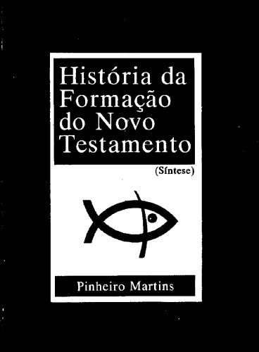 História da formação do Novo Testamento: Uma síntese