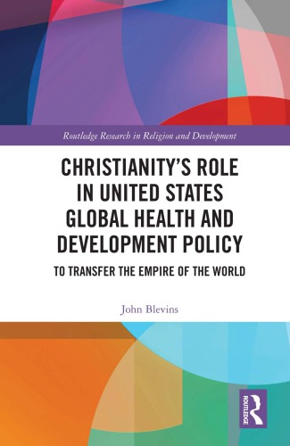 Christianity’s Role in United States Global Health and Development Policy: To Transfer the Empire of the World