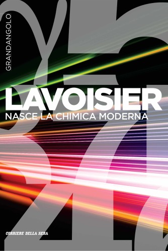 Lavoisier - Nasce la chimica moderna