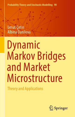 Dynamic Markov Bridges and Market Microstructure: Theory and Applications