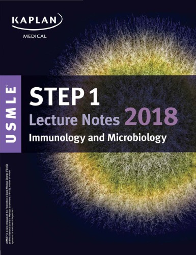 USMLE Step 1 Lecture Notes (Kaplan) 2018: Immunology and Microbiology