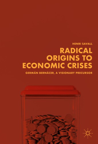Radical Origins to Economic Crises: Germán Bernácer, A Visionary Precursor