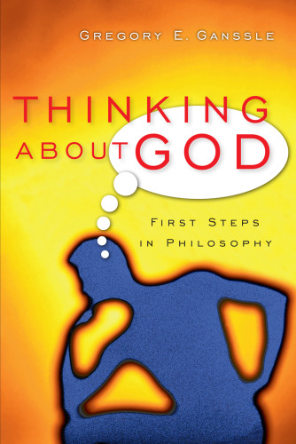 Thinking About God: First Steps In Philosophy