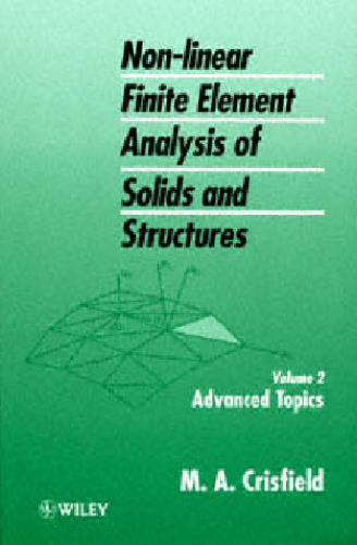 Advanced Topics, Volume 2, Non-Linear Finite Element Analysis of Solids and Structures