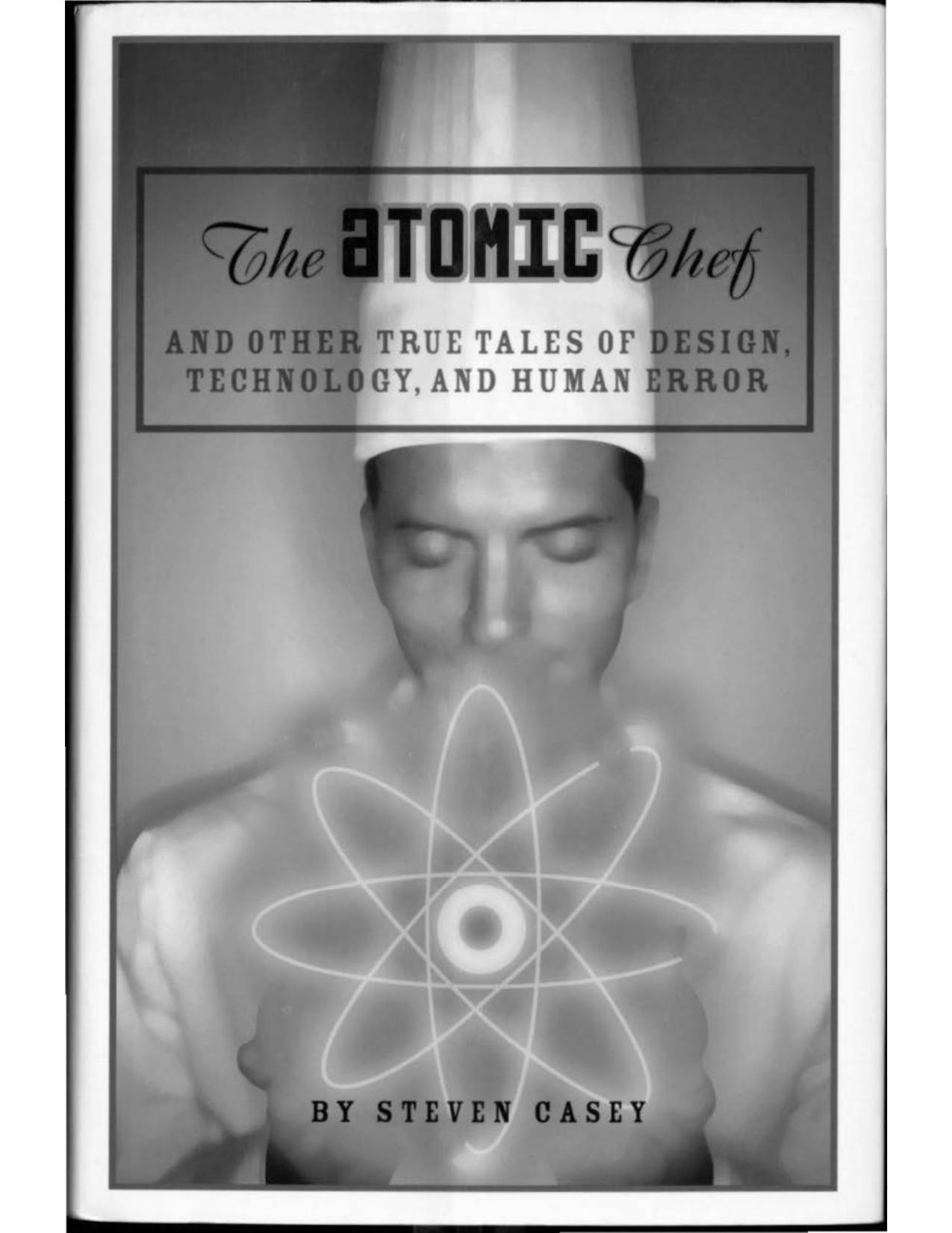 The atomic chef : and other true tales of design, technology and human error