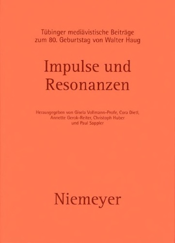 Impulse und Resonanzen: Tübinger mediävistische Beiträge zum 80. Geburtstag von Walter Haug