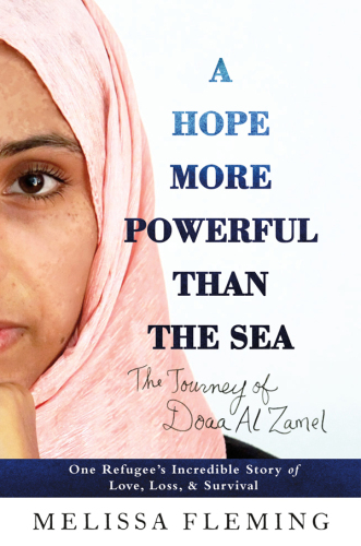 A Hope More Powerful Than the Sea: One Refugee’s Incredible Story of Love, Loss, and Survival