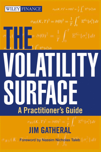 The Volatility Surface: A Practitioner's Guide (Wiley Finance)