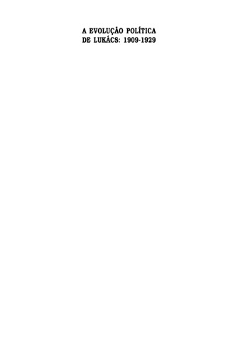 A Evolução Política de Lukács: 1909-1929
