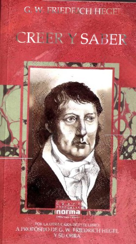 Creer y saber. A propósito de Georg Wilhelm Friedrich Hegel y su obra