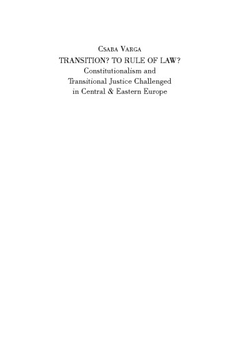 Transition? To rule of law? Constitutionalism and Transitional Justice Challenged in Central & Eastern Europe