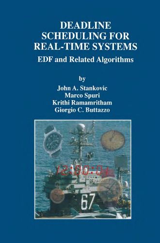 Deadline scheduling for real-time systems: EDF and related algorithms