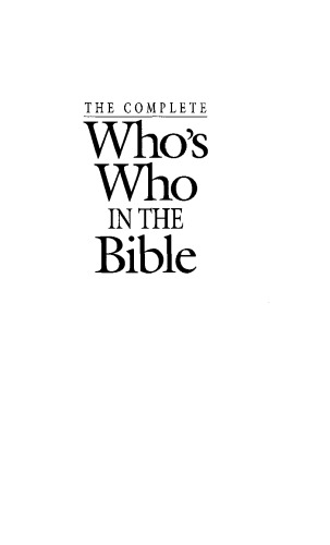 Complete Who's Who in the Bible, The