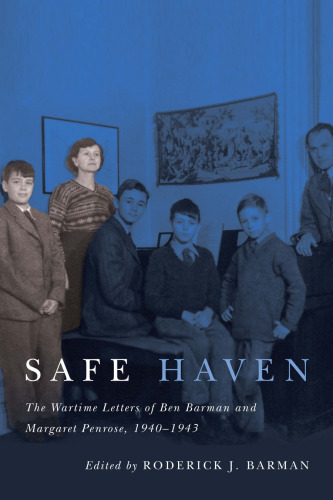 Safe Haven: The Wartime Letters of Ben Barman and Margaret Penrose, 1940–1943