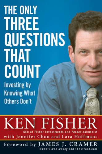 The Only Three Questions That Count: Investing by Knowing What Others Don't (Fisher Investments Press)