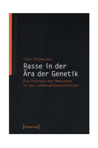 Rasse in der Ära der Genetik: Die Ordnung des Menschen in den Lebenswissenschaften