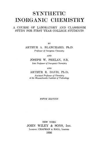 Synthetic Inorganic Chemistry. A Course of Laboratory And Classroom Study For First Year College Students