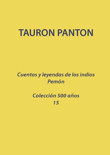 Tauron Panton. Cuentos y leyendas de los indios Pemon.