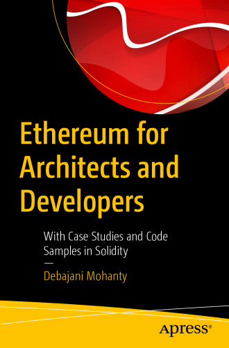 Ethereum for Architects and Developers: With Case Studies and Code Samples in Solidity