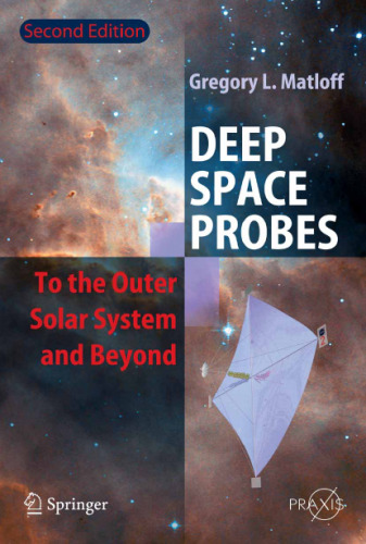 Deep Space Probes: To the Outer Solar System and Beyond (Springer Praxis Books / Astronautical Engineering)