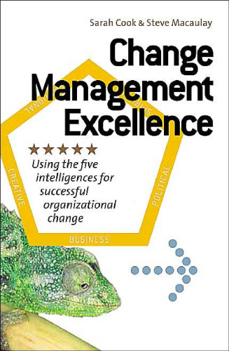 Change Management Excellence: Using the Four Intelligences for Successful Organizational Change